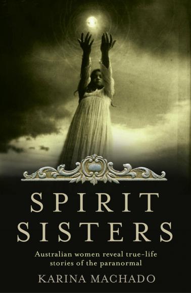 Spirit Sisters by Karina Machado Front cover of Spirit Sisters, by Karina Machado